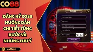 Đăng ký co88 hướng dẫn chi tiết từng bước và những lưu ý