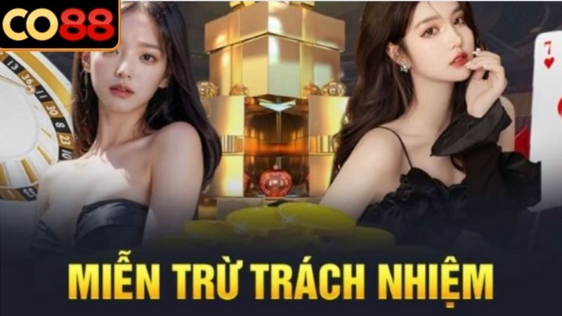 Chính Sách Miễn Trừ Trách Nhiệm Nắm vững các trường hợp tại miễn trừ trách nhiệm CO88